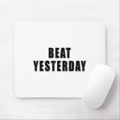Beat Yesterday Motivational Quotes  マウスパッド (マウス)