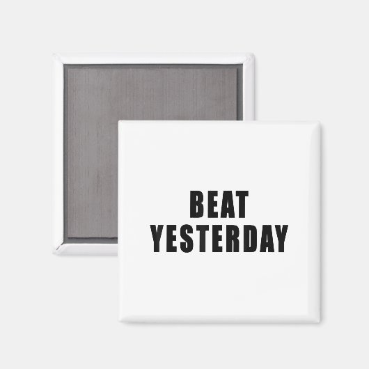 Beat Yesterday Motivational Quotes  マグネット (正面/裏面)