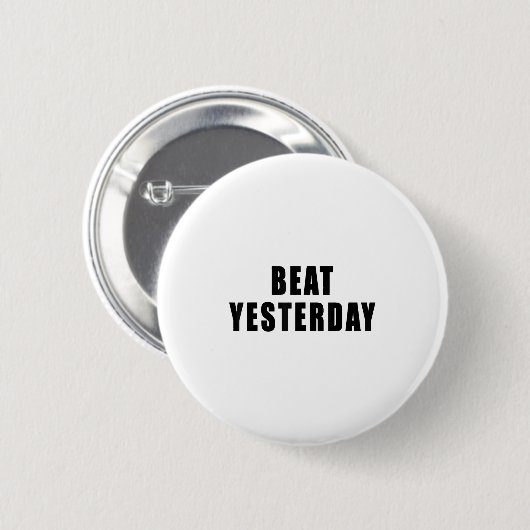 Beat Yesterday Motivational Quotes 缶バッジ (正面&裏面)