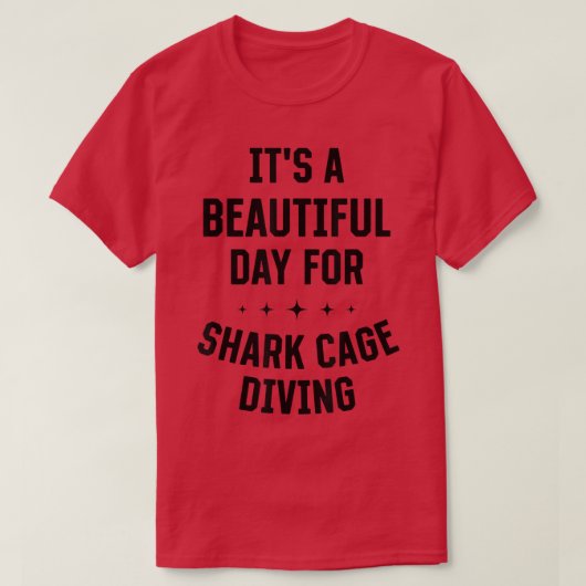 Beautiful Day For Shark Cage Diving Funny Sports H Tシャツ (デザイン正面)