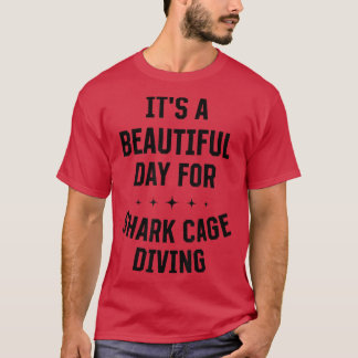 Beautiful Day For Shark Cage Diving Funny Sports H Tシャツ