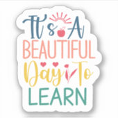 Beautiful Day To 学 -カスタムVinyl Stickers シール (正面)