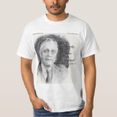 Beautiful FDR Portrait & "Fear Itself" Quote  Tシャツ (正面)