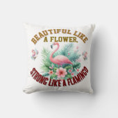 Beautiful Like a Flower, Strong Like a Flamingo クッション (正面)