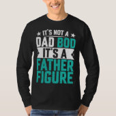 Beautiful saying its not a dad bod its a father fi tシャツ (正面)