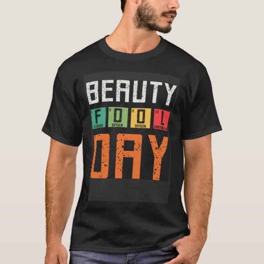 Beauty Fool Day April Fools Day April 1st Fool Che Tシャツ (正面)