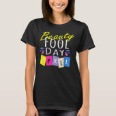 Beauty Fool Day Happy April Fool's Day 2022 Tシャツ (正面)