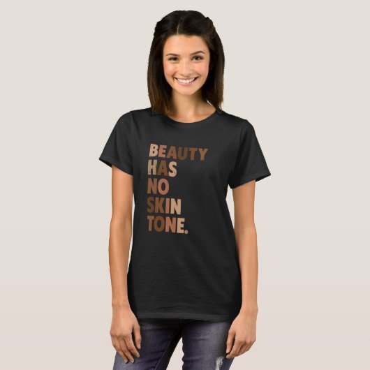 Beauty Has No Skin Tone Melanin BLM Slogan Tシャツ (正面フル)
