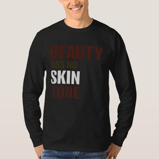 Beauty Has No Skin Tone Melanin Unisex Tシャツ (正面)