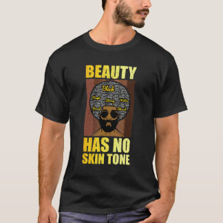 Beauty Has No Skin Tone  Men Black History Month Tシャツ