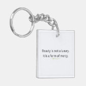 Beauty is Not a Luxury, It is a Form of Mercy キーホルダー (正面左)