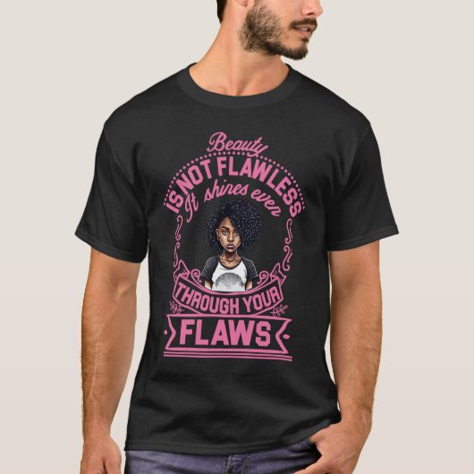 Beauty Is Not Flawless Black Women African America Tシャツ (正面)