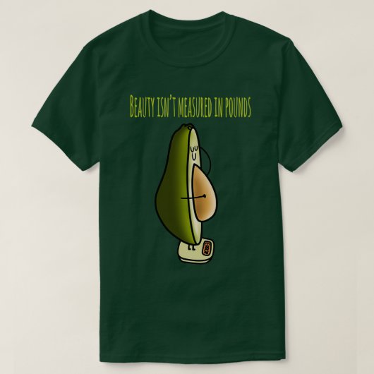 Beauty isnx27t measured in pounds cute fresh fat a tシャツ (デザイン正面)