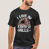 Beaver I Live In Beaver ly Hills Tシャツ (正面)