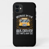 Because I Am The Bus Driver Case-Mate iPhoneケース (裏面)