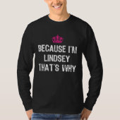 Because I m Lindsey That s Why  Women s Tシャツ (正面)