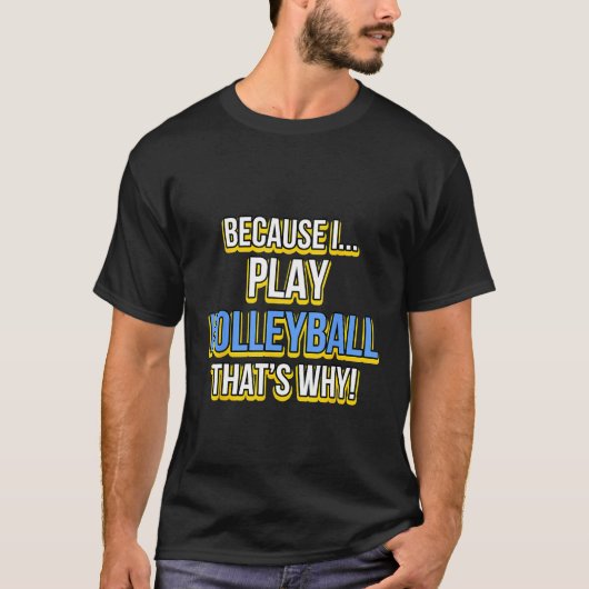 Because I Play Volleyball Thats Why  Sport Tシャツ (正面)