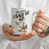 Because I Said So Sarcastic Mom Goose Coffee コーヒーマグカップ