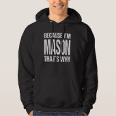 BECAUSE I'M MASON THAT'S WHY Fun パーカ (正面)