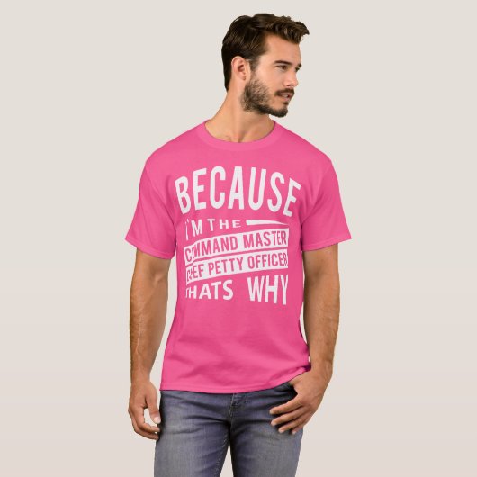 Because I'M The Command Master Chief Petty Officer Tシャツ (正面フル)