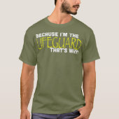 Because Im The Lifeguard Thats Why Funny Gift Tシャツ (正面)