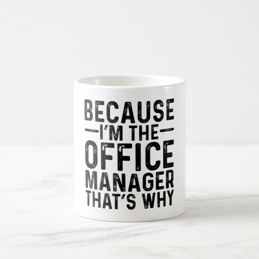 Because I'M The Niche Office Manager Why コーヒーマグカップ (中央)