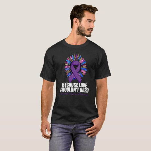 Because Love Shouldn't Hurt Domestic Violence Awar Tシャツ (正面フル)