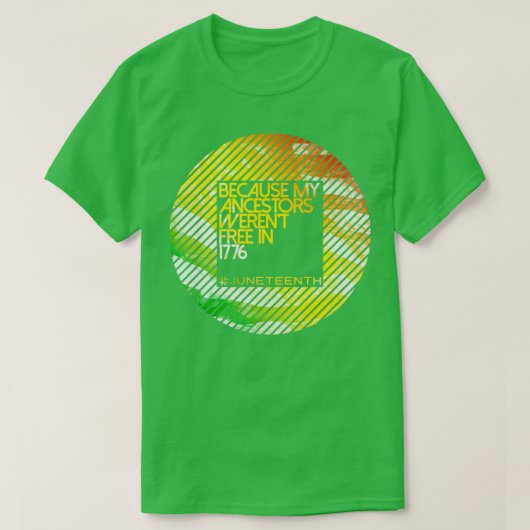 Because My Ancestors Black History Juneteenth June Tシャツ (デザイン正面)