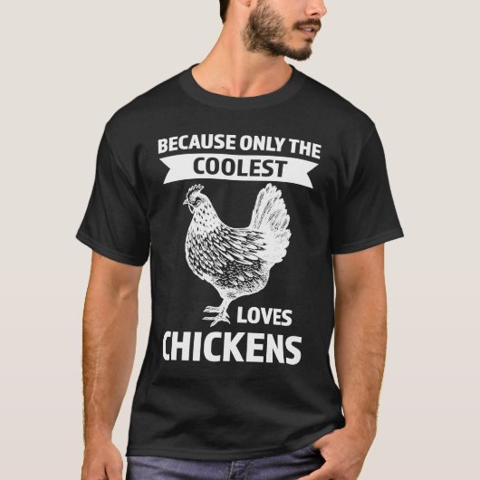 because only the coolest loves chickens farming tシャツ (正面)