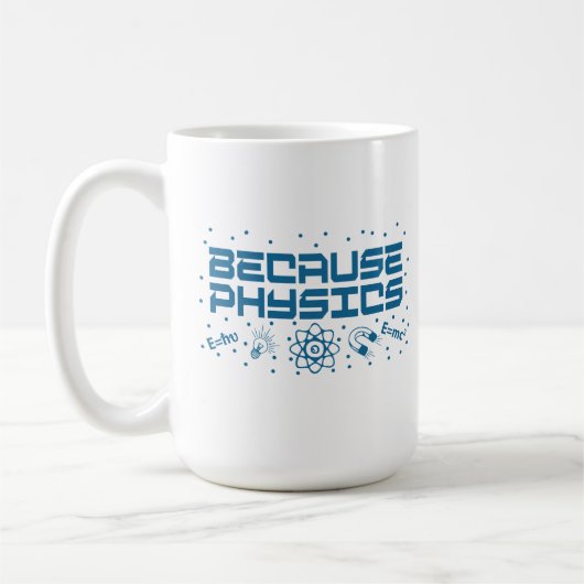 Because Physics Funny コーヒーマグカップ (左)
