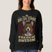 Because Welsh Corgis Are Freaking Awesome スウェットシャツ (正面)