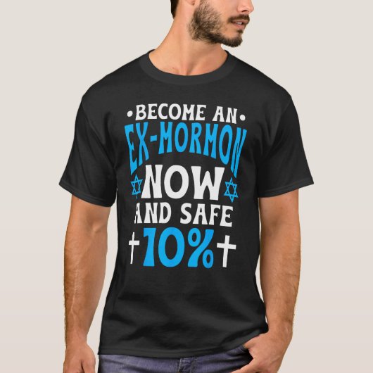 Become an Ex Mormon Now And Safe 10 Postmormon Exm Tシャツ (正面)