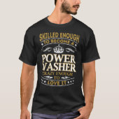 Become Power Washer Crazy Enough Tシャツ (正面)