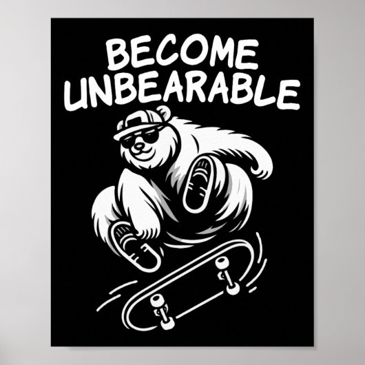 Become Unbearable Funny Skateboarding Bear Meme  ポスター (正面)