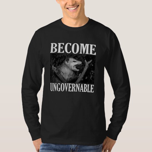 Become Ungovernable  Opossum Face Meme Men Women Tシャツ (正面)