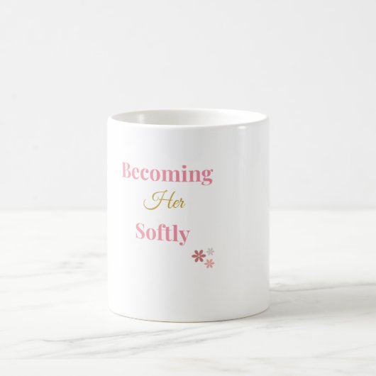 Becoming Her Softly | 女性のセルフラブマグ コーヒーマグカップ (中央)