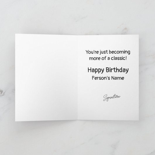 Becoming Older or a Classic? personalized Birthday カード (内部)