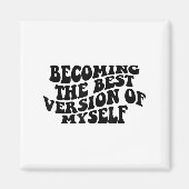 Becoming The Version Of Myself Funny Motivation  マグネット (正面)