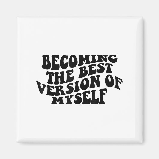 Becoming The Version Of Myself Funny Motivation  マグネット (正面)