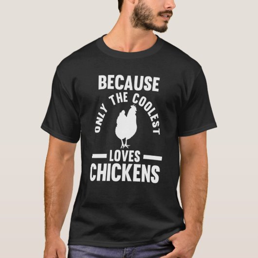 becuse only the coolest looves chickens farming tシャツ (正面)