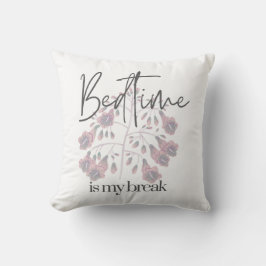 Bedtime is my Break  クッション