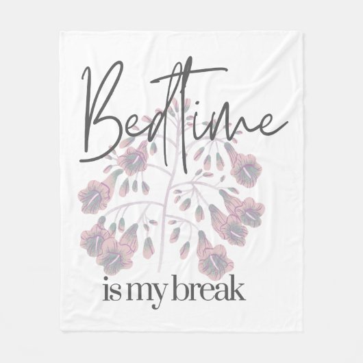 Bedtime is my Break  フリースブランケット (正面)