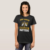 Bee-Cause Biology Matters Backprint Biology Teache Tシャツ (正面フル)