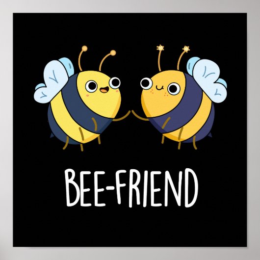 Bee-Friend おもしろい Insect Bee Pun Dark BG ポスター (正面)