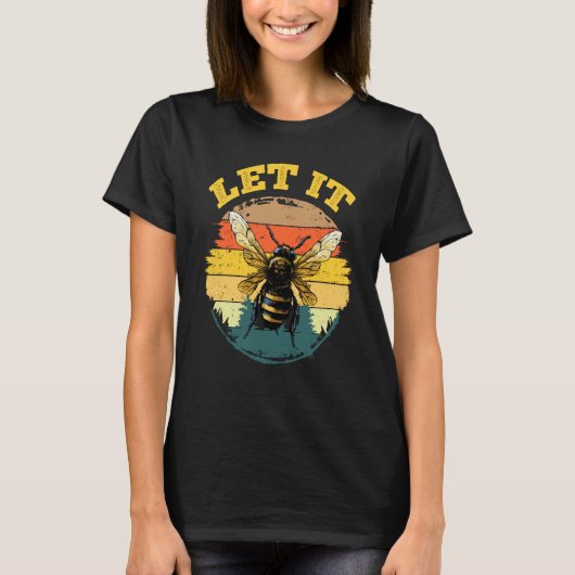 Bee Let it Beekeeper Honeybee Beekeeping 4 Tシャツ (正面)