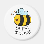 Bee-lieve in Yourself おもしろい Bee Pun マグネット (正面)