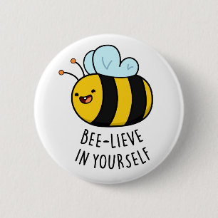 Bee-lieve in Yourself おもしろい Bee Pun 缶バッジ