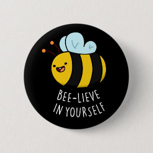 Bee-lieve in Yourself おもしろい Bee Pun Dark BG 缶バッジ