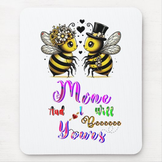 Bee Mine And I Will Bee Yours マウスパッド (正面)