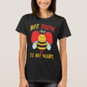 Bee Mine And I'll Bee Yours Hearts Valentine's Day Tシャツ (正面)